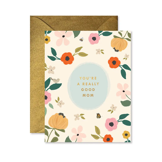 Mother's Day Really Good Mom Greeting Card